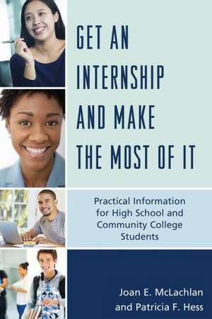 Get an Internship and Make the Most of It de Joan E. McLachlan