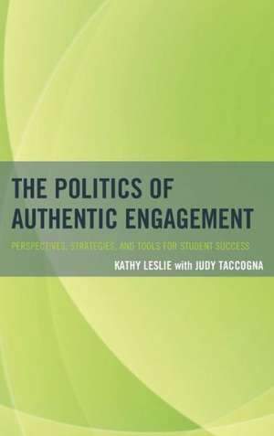 The Politics of Authentic Engagement de Kathy Leslie