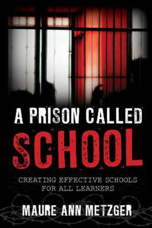 A Prison Called School de Maure Ann Metzger