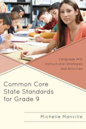 Common Core State Standards for Grade 9 de Michelle Manville