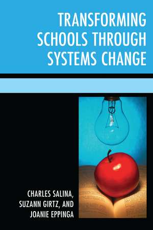 Transforming Schools Through Systems Change de Charles Salina
