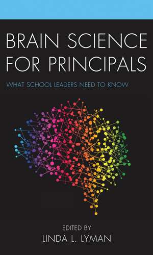 Brain Science for Principals: What School Leaders Need to Know de Linda L. Lyman