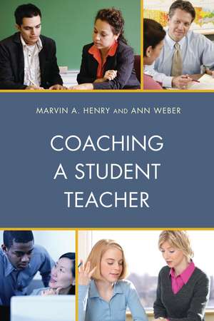 Coaching a Student Teacher de Marvin A. Henry
