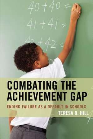 Combating the Achievement Gap de Teresa Hill