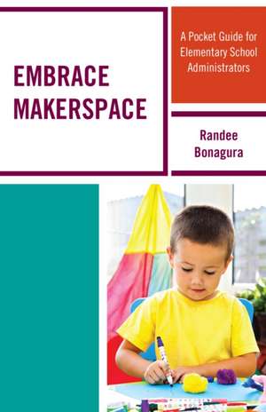 Embrace Makerspace de Randee Bonagura