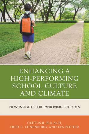 Enhancing a High-Performing School Culture and Climate de Cletus R. Bulach