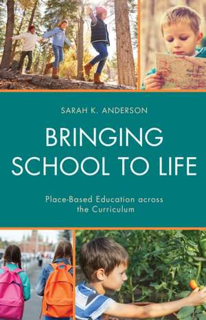 Bringing School to Life de Sarah K. Anderson