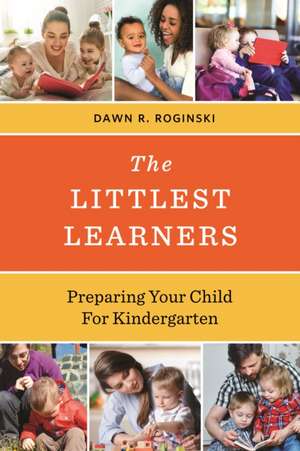 The Littlest Learners de Dawn R. Roginski