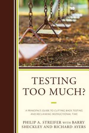 Testing Too Much? de Philip A. Streifer