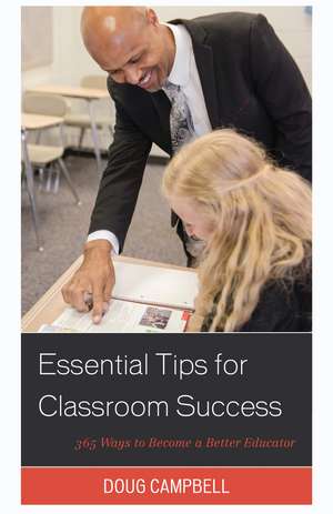 Essential Tips for Classroom Success: 365 Ways to Become a Better Educator de Doug Campbell