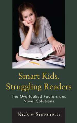 Smart Kids, Struggling Readers de Nickie Simonetti