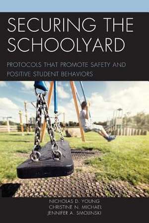 Securing the Schoolyard de Jennifer A. Smolinski