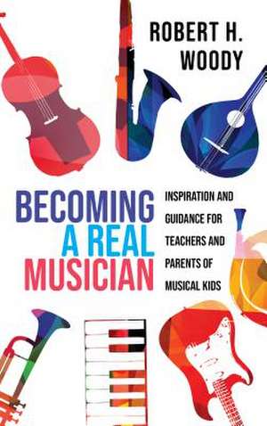 BECOMING A REAL MUSICIANINSPICB de Robert H. Woody