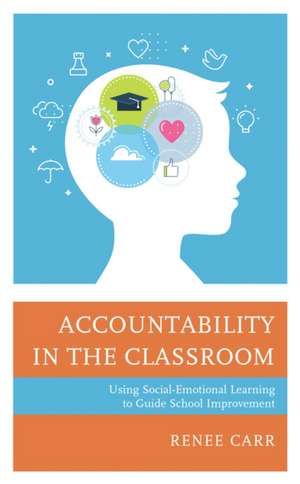 Accountability in the Classroom de Renee G. Carr