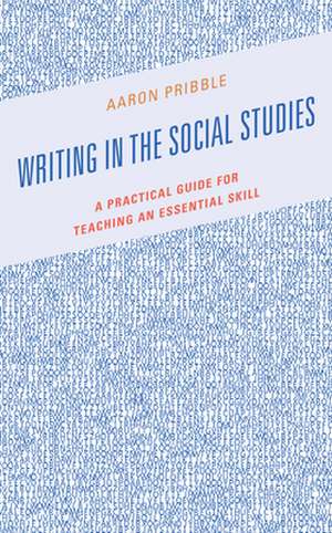 Writing in the Social Studies de Aaron Pribble