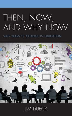 Then, Now, and Why Now de Jim Dueck