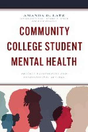 Community College Student Mental Health de Amanda O. Latz