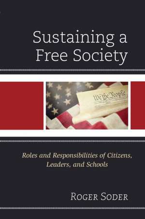 Sustaining a Free Society de Roger Soder