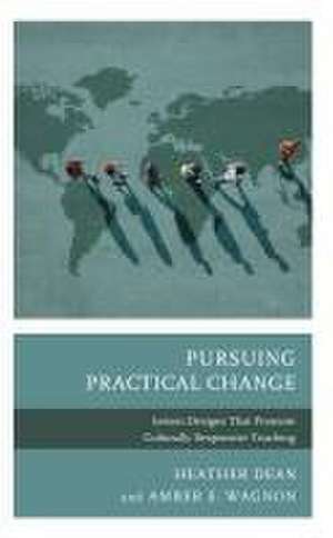 Pursuing Practical Change de Heather Dean