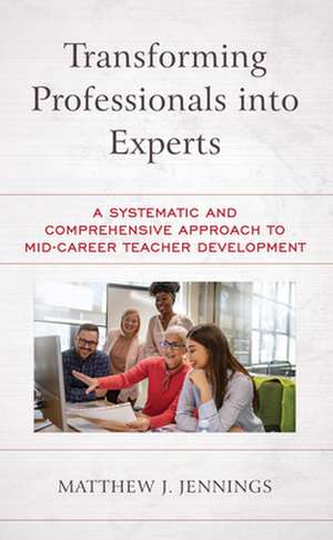 Transforming Professionals into Experts de Matthew J. Jennings