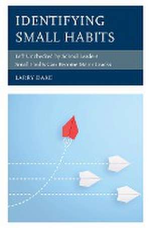 Dake, L: Identifying Small Habits de Larryassistant superintendent Dake