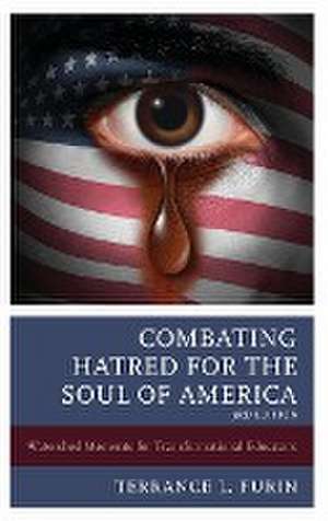 Furin, T: Combating Hatred for the Soul of America de Terrance L. Furin