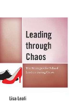 Leading through Chaos de Lisa Leali