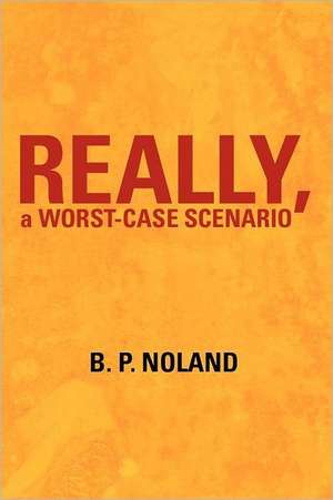 Really, a Worst-Case Scenario de B. P. Noland