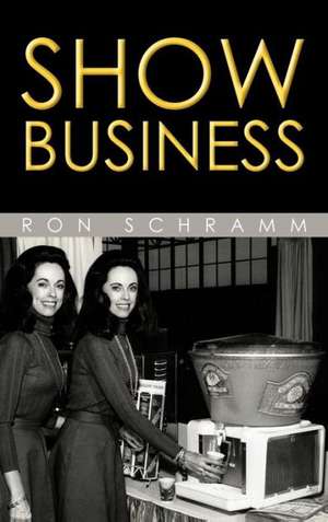 Show Business de Ron Schramm