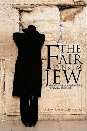 The Fair Dinkum Jew de Allan Russell Juriansz