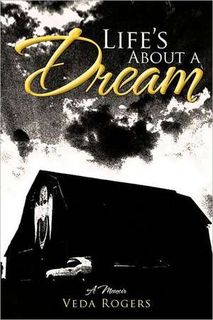 Life's about a Dream de Veda Rogers