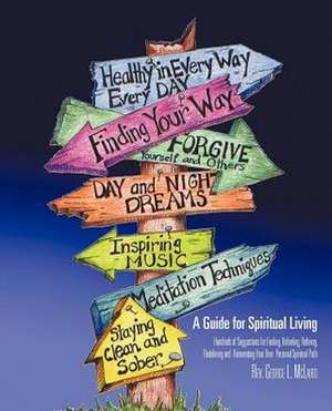 A Guide for Spiritual Living de Rev George L. McLaird