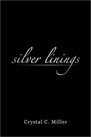 Silver Linings de Crystal C. Miller