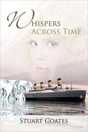 Whispers Across Time de Stuart Coates