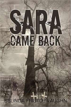 Sara Came Back de Belinda Fristoe Vaughn