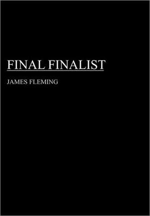 Final Finalist de James Fleming