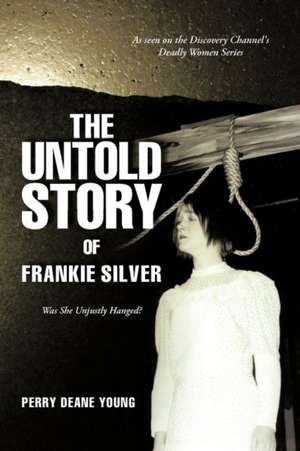 The Untold Story of Frankie Silver de Perry Deane Young