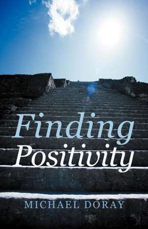 Finding Positivity de Michael Doray