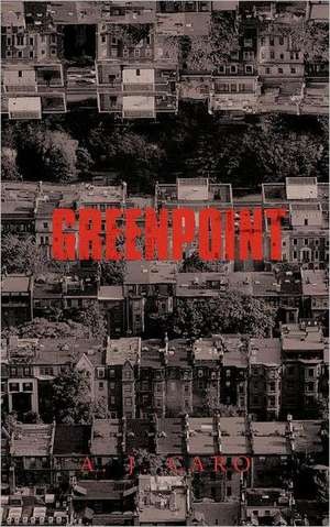 Greenpoint de A. J. Caro