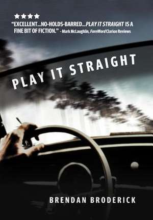 Play It Straight de Brendan Broderick