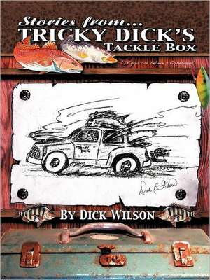 Tricky Dick's Tackle Box de Dick E. Wilson