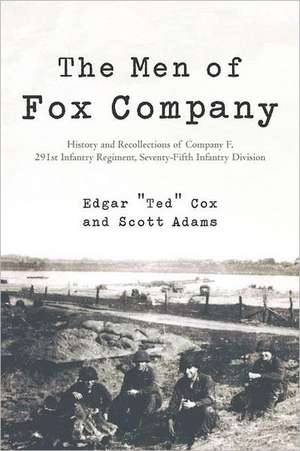 The Men of Fox Company de Edgar Ted Cox