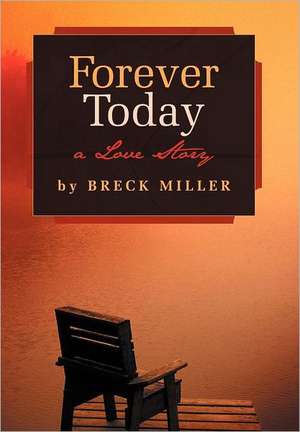 Forever Today de Breck Miller