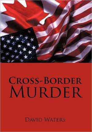 Cross-Border Murder de David Waters