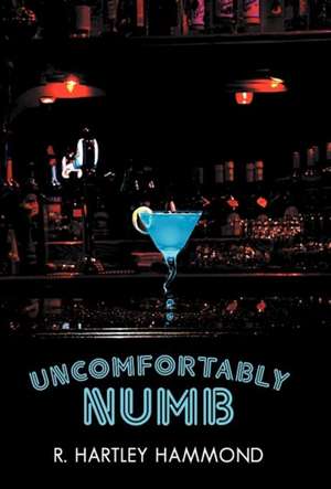 Uncomfortably Numb de R. Hartley Hammond