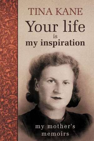 Your Life Is My Inspiration de Tina Kane