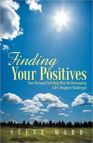 Finding Your Positives de Steve Ward