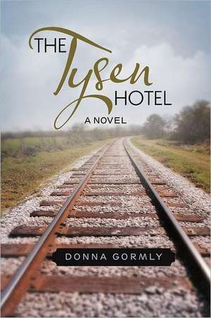 The Tysen Hotel de Donna Gormly