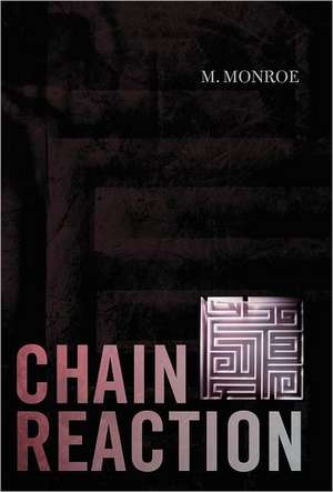 Chain Reaction de M. Monroe