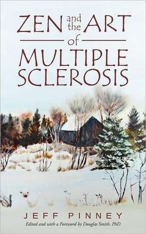 Zen and the Art of Multiple Sclerosis de Jeff Pinney